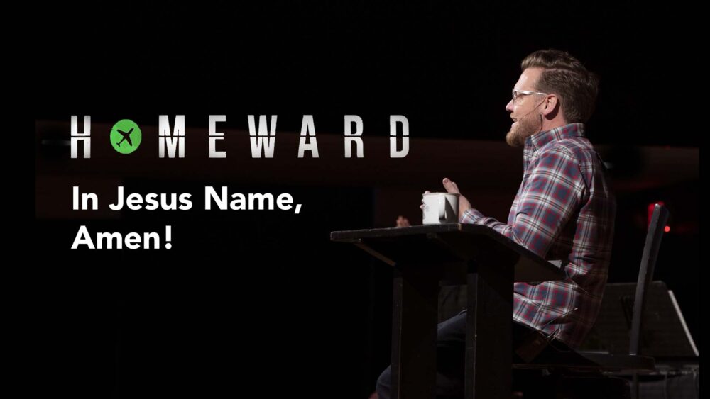 Homeward: In Jesus Name, Amen! Image